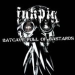 FUKPIG - Batcave Full of Bastards