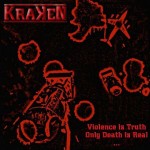 KRAKEN - Violence is truth only death is real...